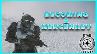 Star Citizen Stories 1: Becoming a Mercenary. - Star Citizen gameplay