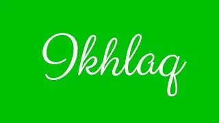 Learn how to Sign the Name Ikhlaq Stylishly in Cursive Writing