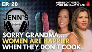 JOTR EPS 28 - Sorry Grandma&hellip; Women Are Happier When They Don&rsquo;t Cook.