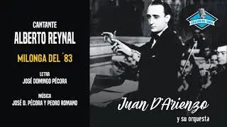 Juan D'Arienzo y su orquesta con la voz de Alberto Reynal - Milonga Del '83