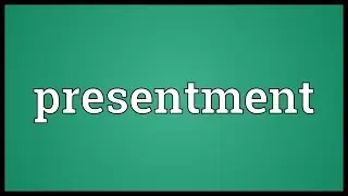 Presentment Meaning