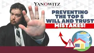 Preventing The Top Five Will and Trust Mistakes