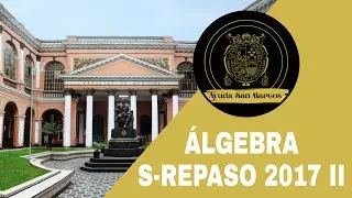 FULL REPASO🚨/&Aacute;LGEBRA SEMANA 19 PRE SAN MARCOS 2017 II 📚🖥️