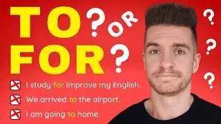 How To Use TO & FOR - English Prepositions (With Examples)