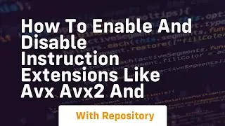how to enable and disable instruction extensions like avx avx2 and