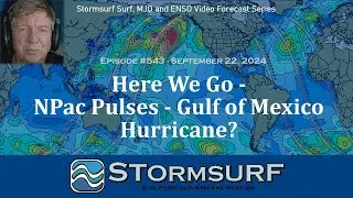 Here We Go - North Pacific Pulses - Possible Gulf of Mexico Hurricane!