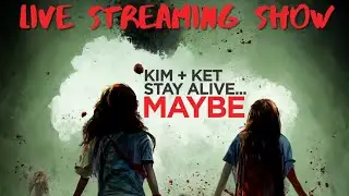 Kim and Ket Stay Alive... Maybe LIVE SHOW!