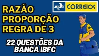 CONCURSO DOS CORREIOS - RAZÃO - PROPORÇÃO - REGRA DE 3 - BANCA IBFC - AULA 04 #correios #ibfc