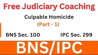BNS Section 100 | IPC 299 | Culpable Homicide (Part - 1) | Free Judiciary Coaching #judiciaryexams