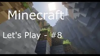 Minecraft Let's Play #8  - Wir Erkunden die Welt