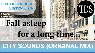 Ⓩ CITY SOUNDS (original mix) | Приятная атмосфера ГОРОДА / 城市的声音