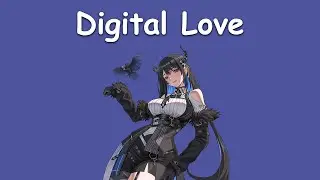 〖Nerissa Ravencroft〗Daft Punk - Digital Love (with Lyrics)
