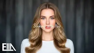 ELLA SOUL - Sinking into You (Original Mix) | Deep House Original Mix (Official Video)