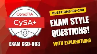 CompTIA CySA+ (CS0-003) Exam-Style Practice Questions 2026 | Q191&ndash;200 (With Explanations)