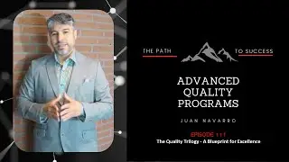 EP 111: The Quality Trilogy - A Blueprint for Excellence