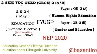 BA second semester education generic elective paper Dibrugarh University GE 2 FYUGP 2024 NEP 2020