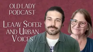 Подкаст Old Lady берет интервью у Лиава Софера из проекта Urban Voices
