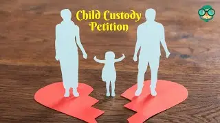How to File a Petition for Child Custody? How to File a Petition for Custody?