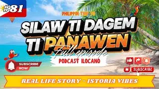 SILAW TI DAGEM TI PANAWEN &ndash; Ep 81 | New Update: 26/01 | 🎙️Ilocano  Drama