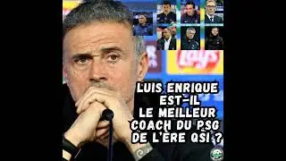 Luis Enrique est-il le meilleur coach du PSG de l'ère QSI ?