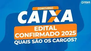 CONCURSO CAIXA 2025: EDITAL CONFIRMADO - QUAIS SER&Atilde;O OS CARGOS ❓