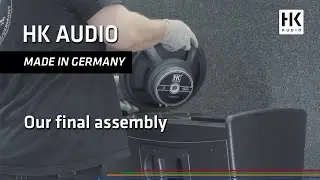 HK Audio Production: Final Assembly | Made in Germany | 5/5