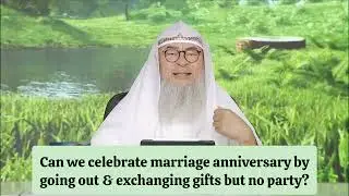 Cn V celebrate marriage anniversary by going out Exchange gifts but nt throw a party assim al hakeem