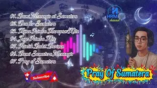 PRAY OF SUMATERA – Lagu Doa untuk Negeri yang Sedang Terluka | Official Music Video HRMdp