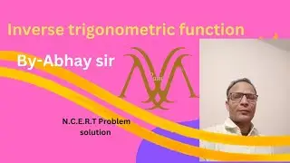 Class12th N C E.R.T problem solution of Ex2.1 (INVERSE trigonometric function)