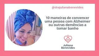 10 maneiras de convencer uma pessoa com Alzheimer ou outras demências a tomar banho