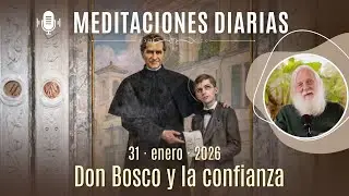 31 de enero de 2026 | “Don Bosco y la confianza”