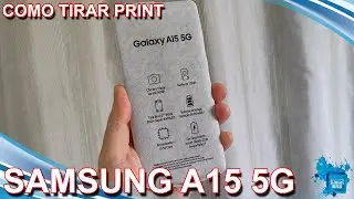 Chegou o Samsung Galaxy A15 5G - Como tirar print ou capturar tela - Rápido e fácil