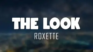Roxette - The Look (Lyrics + Vietsub)