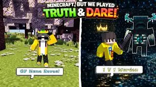 Minecraft But We Played Truth Or Dare . @SppyGamer720  And @PreoGamerOFFICIAL .