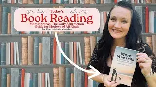 Book Reading Mom Mantras The Daily Affirmation Guide for Mothers of All Kinds by Carrie Marie Vaughn