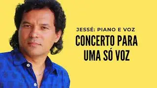 Jessé - Concerto para uma só voz - Concert for one voice