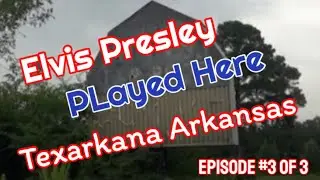 Elvis Presley Texarkana Arkansas Exploring the Spots Long Version Part#3 of 3 Spa Guy