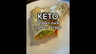 The #1 Keto Wrap Recipe For FAST Weight Loss Keto Pepper Jack Turkey Wraps