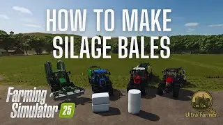 How To Make Silage Bales - Farming Simulator 25 - Tutorial