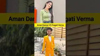 Pragati verma 🆚 Aman Dancer #pragativerma #amandancerreel @amandancerreal @pragativermaashorts