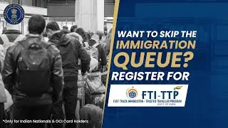 Fast Track Immigration In India Explained | Step-By-Step Guide | FTI-TTP