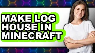 How to Make Log House in Minecraft (updated)