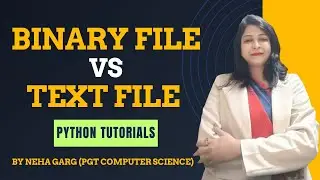 Python File Handling Explained || Binary Files vs Text Files || CBSE Class 12 Tutorial #python