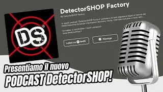 DETECTORSHOP FACTORY - IL NUOVO PODCAST DEDICATO AL METAL DETECTING - www.detectorshop.it