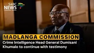 Madlanga Commission | Crime Intelligence Head General Dumisani Khumalo to continue with testimony