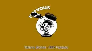 Tommy Bones - 800 Fantasy