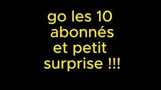 go les 10 abon&eacute;s et petit surprise