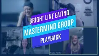 Bright Line Eating Mastermind Group Meeting