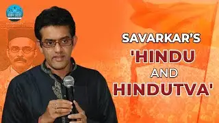 Savarkar's Hindu And Hindutva