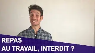MANGER SUR SON LIEU DE TRAVAIL, INTERDIT ?